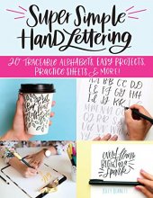 Cover art for Super Simple Hand Lettering: 20 Traceable Alphabets, Easy Projects, Practice Sheets & More! (Design Originals) Includes Technique Guides, Skill-Building Exercises, Art Prints, & Vellum Tracing Paper