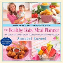 Cover art for The Healthy Baby Meal Planner: 200 Quick, Easy, and Healthy Recipes for Your Baby and Toddler