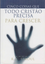 Cover art for Cinco Coisas Que Todo Cristao Precisa Para Crescer