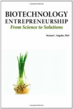 Cover art for Biotechnology Entrepreneurship from Science to Solutions -- Start-Up, Company Formation and Organization, Team, Intellectual Property, Financing, Part