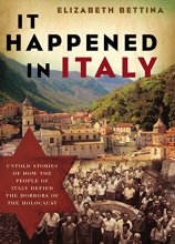 Cover art for It Happened in Italy: Untold Stories of How the People of Italy Defied the Horrors of the Holocaust