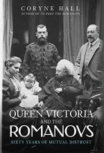 Cover art for Queen Victoria and The Romanovs: Sixty Years of Mutual Distrust