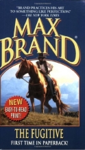 Cover art for Max Brand, The Fugitive: A Western Trio (Max Brand Western)