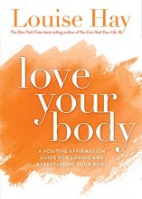 Cover art for Love Your Body: A Positive Affirmation Guide for Loving and Appreciating Your Body
