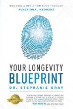 Cover art for Your Longevity Blueprint: Building A Healthier Body Through Functional Medicine