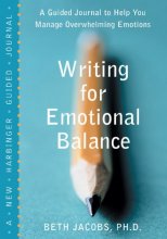 Cover art for Writing for Emotional Balance: A Guided Journal to Help You Manage Overwhelming Emotions