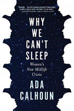 Cover art for Why We Can't Sleep: Women's New Midlife Crisis
