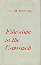 Cover art for Education at the Crossroads. by Jacques Maritain (1943-08-01)