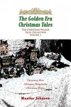 Cover art for The Golden Era Christmas Tales: Volume 1 (The Christmas Village Tales Collection)