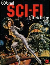 Cover art for 60 Great Sci-Fi Movie Posters (Illustrated History of Movies Through Posters, Volume 20)