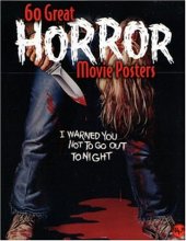 Cover art for 60 Great Horror Movie Posters (Illustrated History of Movies Through Posters, Volume 19)