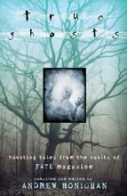 Cover art for True Ghosts: Haunting Tales From the Vaults of FATE Magazine