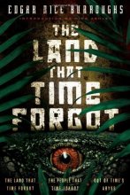 Cover art for The Land that Time Forgot: The Land that Time Forgot, The People that Time Forgot, Out of Time's Abyss (Caspak)