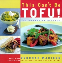 Cover art for This Can't Be Tofu!: 75 Recipes to Cook Something You Never Thought You Would--and Love Every Bite