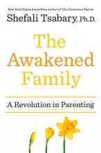 Cover art for The Awakened Family: A Revolution in Parenting