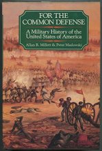 Cover art for For the Common Defense: A Military History of the United States