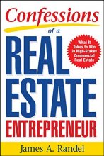 Cover art for Confessions of a Real Estate Entrepreneur: What It Takes to Win in High-Stakes Commercial Real Estate: What it Takes to Win in High-Stakes Commercial Real Estate