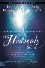 Cover art for Experiencing the Heavenly Realm Expanded Edition: Keys to Accessing Supernatural Encounters