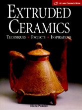 Cover art for Extruded Ceramics: Techniques * Projects * Inspirations (A Lark Ceramics Book)