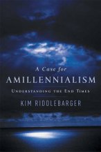 Cover art for A Case for Amillennialism: Understanding the End Times