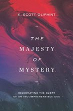 Cover art for The Majesty of Mystery: Celebrating the Glory of an Incomprehensible God