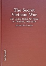Cover art for The Secret Vietnam War: The United States Air Force in Thailand, 1961-1975
