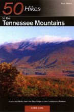 Cover art for 50 Hikes in the Tennessee Mountains: Hikes and Walks from the Blue Ridge to the Cumberland Plateau