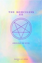 Cover art for The Merciless III: Origins of Evil (A Prequel)