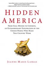 Cover art for Hidden America: From Coal Miners to Cowboys, an Extraordinary Exploration of the Unseen People Who Make This Country Work