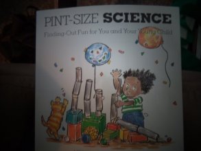 Cover art for Pint-Size Science: Finding-Out Fun for You and Your Young Child (A Brown Paper Preschool Book)