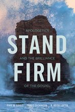 Cover art for Stand Firm: Apologetics and the Brilliance of the Gospel