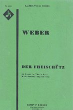 Cover art for Der Freischutz: An Opera in Three Acts with German-English Text (Kalmus Vocal Scores No. 6522)