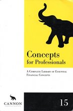 Cover art for Concepts for Professionals A Complete Library of Essential Financial Concepts 15th ed.