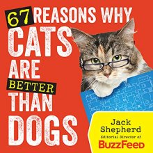 Cover art for 67 Reasons Why Cats Are Better Than Dogs