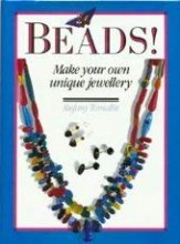 Cover art for Beads!: Make your own unique jewellery (A David & Charles Craft Book)