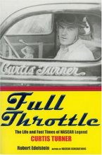 Cover art for Full Throttle: The Life and Fast Times of Curtis Turner