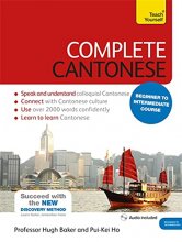 Cover art for Complete Cantonese Beginner to Intermediate Course: Learn to read, write, speak and understand a new language (Teach Yourself Complete)