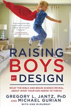 Cover art for Raising Boys by Design: What the Bible and Brain Science Reveal About What Your Son Needs to Thrive