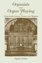 Cover art for Organists and Organ Playing in Nineteenth-Century France and Belgium