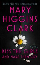Cover art for Kiss the Girls and Make Them Cry: A Novel