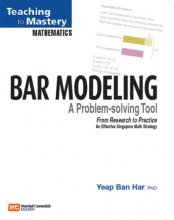 Cover art for Math in Focus: Singapore Math: Professional Development Book Bar Modeling: A Problem Solving Tool 2009 (Teaching to Mastery Mathematics)