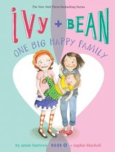 Cover art for Ivy and Bean One Big Happy Family (Book 11): (Funny Chapter Book for First to Fourth Grade; Best Friends Forever Book) (Ivy & Bean)