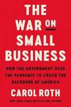 Cover art for The War on Small Business: How the Government Used the Pandemic to Crush the Backbone of America