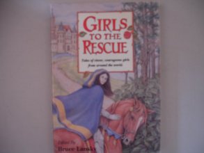 Cover art for Girls to the Rescue: Tales of Clever, Courageous Girls from Around the World (Bk. 1)