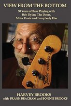 Cover art for View from the Bottom: 50 Years of Bass Playing with Bob Dylan, The Doors, Miles Davis and Everybody Else