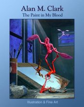 Cover art for The Paint in My Blood: Illustration & Fine Art