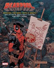 Cover art for Deadpool: Drawing the Merc with a Mouth: Three Decades of Amazing Marvel Comics Art (1)