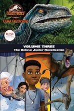 Cover art for Camp Cretaceous, Volume Three: The Deluxe Junior Novelization (Jurassic World: Camp Cretaceous)