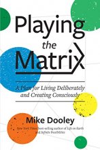 Cover art for Playing the Matrix: A Program for Living Deliberately and Creating Consciously