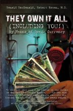 Cover art for They Own It All (Including You)!: By Means of Toxic Currency